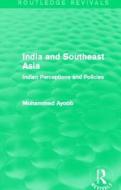 India and Southeast Asia di Mohammed (Michigan State University Ayoob edito da Taylor & Francis Ltd