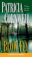 Blow Fly: Scarpetta (Book 12) di Patricia Cornwell edito da BERKLEY BOOKS