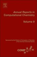 Annual Reports in Computational Chemistry, Volume 9 edito da ELSEVIER