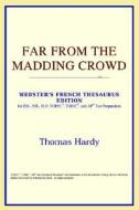 Far From The Madding Crowd (webster's French Thesaurus Edition) di Icon Reference edito da Icon Health