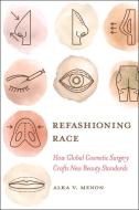 Refashioning Race di Alka Vaid Menon edito da University Of California Press