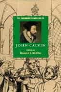 The Cambridge Companion to John Calvin edito da Cambridge University Press
