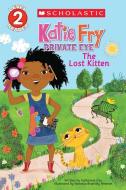Katie Fry, Private Eye #1: The Lost Kitten di Katherine Cox edito da SCHOLASTIC