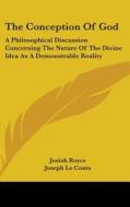 The Conception Of God: A Philosophical D di JOSIAH ROYCE edito da Kessinger Publishing