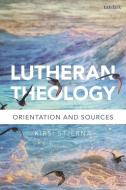 Lutheran Theology: A Grammar of Faith di Kirsi Stjerna edito da T & T CLARK US