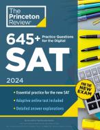 600+ Practice Questions for the Sat, 2024: Created for the New Digital Exam di The Princeton Review edito da PRINCETON REVIEW
