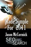 Seo Made Simple for 2011: Search Engine Optimization di Jason McCormick edito da Royal House Publishing Inc.