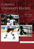 Cornell University Hockey di Adam Wodon edito da ARCADIA PUB (SC)