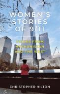 Women's Stories Of 9/11 di Christopher Hilton edito da The History Press Ltd