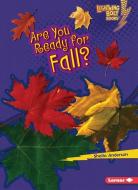 Are You Ready for Fall? di Sheila Anderson edito da LERNER CLASSROOM