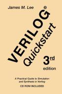 Verilog(r) QuickStart: A Practical Guide to Simulation and Synthesis in Verilog di James M. Lee edito da SPRINGER NATURE