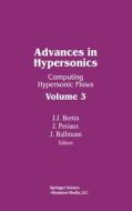 Advances in Hypersonics II: Computing Hypersonic Flows Vol. 3 di J. Bertin, J. Periaux, J. Ballmann edito da Birkhauser