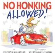 No Honking Allowed di Stephanie Calmenson edito da HOLIDAY HOUSE INC