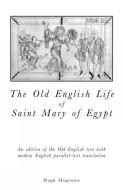 Old English Life Of St Mary Of Egypt di Hugh Magennis edito da Liverpool University Press