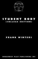 Student Body (College Edition) di Frank Winters edito da Broadway Play Publishing Inc