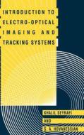 Introduction to Electro-Optical Imaging and Tracking Systems di Khalil Seyrafi edito da ARTECH HOUSE INC
