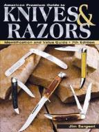 American Premium Guide To Knives & Razors di Jim Sargent edito da Books Americana Inc.