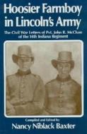 Hossier Farmboy in Lincoln's Army: The Civil War Letters of Pvt. John R. McClure of the 14th Indiana Regiment edito da Guilde Press of Indiana