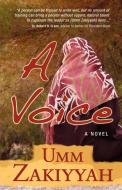 A Voice, the Sequel to If I Should Speak di Umm Zakiyyah edito da Al-Walaa Publications