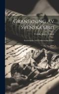 Granskning Av Svenska Ord: Etymologiska Ock Formhistoriska Studier di Fredrik August Tamm edito da LEGARE STREET PR