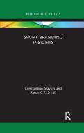 Sport Branding Insights di Constantino Stavros, Aaron C.T. Smith edito da Taylor & Francis Ltd