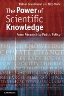 The Power of Scientific Knowledge di Reiner Grundmann edito da Cambridge University Press
