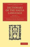 Dictionary of the Hausa Language - Volume 1 di Charles Henry Robinson edito da Cambridge University Press