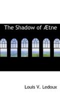The Shadow Of Tne di Louis V LeDoux edito da Bibliolife