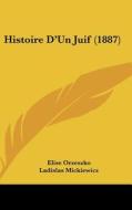 Histoire D'Un Juif (1887) di Eliza Orzeszkowa, Elise Orzeszko edito da Kessinger Publishing