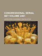 Congressional Serial Set Volume 2461 di United States Government Office edito da Rarebooksclub.com