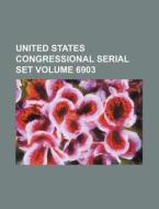 United States Congressional Serial Set Volume 6903 di Books Group edito da Rarebooksclub.com