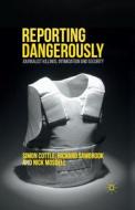 Reporting Dangerously di Simon Cottle, Nick Mosdell, Richard Sambrook edito da Palgrave Macmillan UK