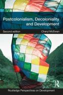 Postcolonialism, Decoloniality and Development di Cheryl McEwan edito da Taylor & Francis Ltd