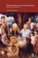 Illiberal Democracy in Indonesia di David (University of Western Australia Bourchier edito da Taylor & Francis Ltd
