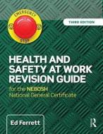 Health and Safety at Work Revision Guide di Ed Ferrett edito da Taylor & Francis Ltd