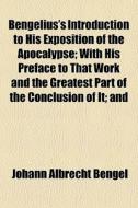 Bengelius's Introduction To His Expositi di Johann Albrecht Bengel edito da General Books
