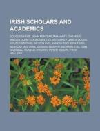 Irish Scholars And Academics: Douglas Hy di Books Llc edito da Books LLC, Wiki Series