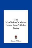 The Man-Yoshu or Myriad Leaves: Japan's Oldest Poetry edito da Kessinger Publishing