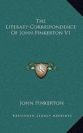 The Literary Correspondence of John Pinkerton V1 di John Pinkerton edito da Kessinger Publishing
