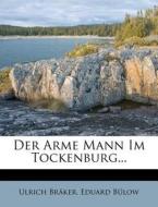 Der Arme Mann Im Tockenburg... di Ulrich Bräker, Eduard Bülow edito da Nabu Press