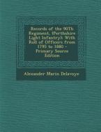 Records of the 90th Regiment, (Perthshire Light Infantry): With Roll of Officers from 1795 to 1880 di Alexander Marin Delavoye edito da Nabu Press
