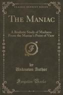 The Maniac di Unknown Author edito da Forgotten Books