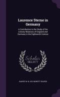 Laurence Sterne In Germany di Harvey W B 1873 Hewett-Thayer edito da Palala Press