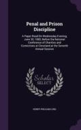 Penal And Prison Discipline di Henry William Lord edito da Palala Press