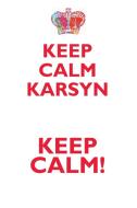 KEEP CALM KARSYN! AFFIRMATIONS WORKBOOK Positive Affirmations Workbook Includes di Affirmations World edito da Positive Life