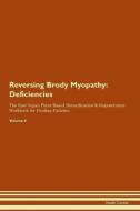 Reversing Brody Myopathy: Deficiencies The Raw Vegan Plant-Based Detoxification & Regeneration Workbook for Healing Pati di Health Central edito da LIGHTNING SOURCE INC