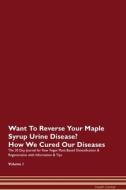 Want To Reverse Your Maple Syrup Urine Disease? How We Cured Our Diseases. The 30 Day Journal for Raw Vegan Plant-Based  di Health Central edito da Raw Power