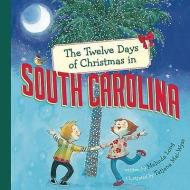The Twelve Days of Christmas in South Carolina di Melinda Long edito da STERLING PUB