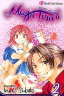 The Magic Touch, Volume 2 di Izumi Tsubaki edito da Viz Media