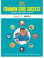 Barron's Common Core Success Grade 2 Math: Preparing Students for a Brilliant Future di Barron's Educational Series edito da BARRONS EDUCATION SERIES